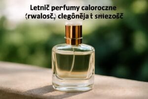 letnie-perfumy-ca-oroczne-trwa-osc-elegancja-i-swiezosc-2-1